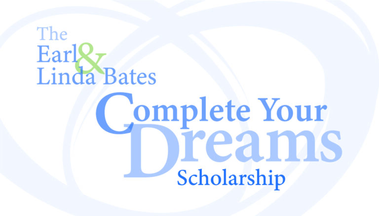 The Earl & Linda Bates Complete your Dreams Scholarship